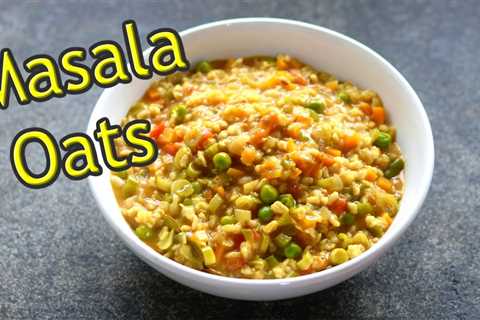 Masala Oats Recipe – Masala Vegetable Oats Recipes For Weight Loss – Dinner Recipes | Skinny Recipes