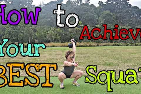 How to Achieve Your Best Squat