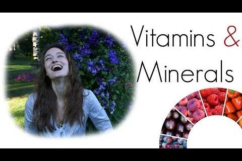 Vitamins & Minerals: The Truth About Vitamin & Mineral Deficiency