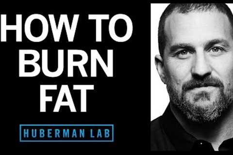 How to Lose Fat with Science-Based Tools | Huberman Lab Podcast #21