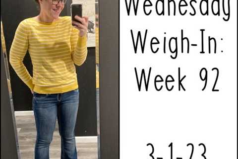 Wednesday Weigh-In: Week 92