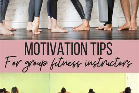 Motivation tips for group fitness instructors