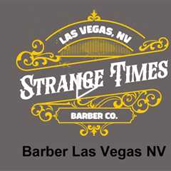 Barber Las Vegas NV - Strange Times Barber Shop