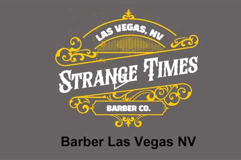 Barber Las Vegas NV - Strange Times Barber Shop