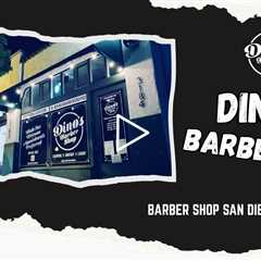 Barber Shop San Diego, CA - Dino's Barbershop