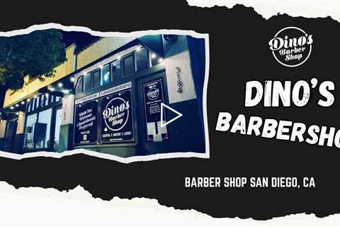 Barber Shop San Diego, CA - Dino's Barbershop